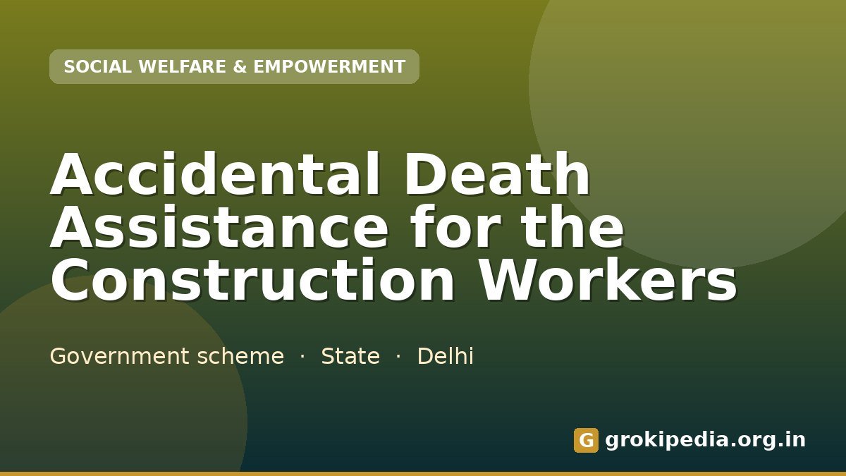 Accidental Death Assistance for the Construction Workers