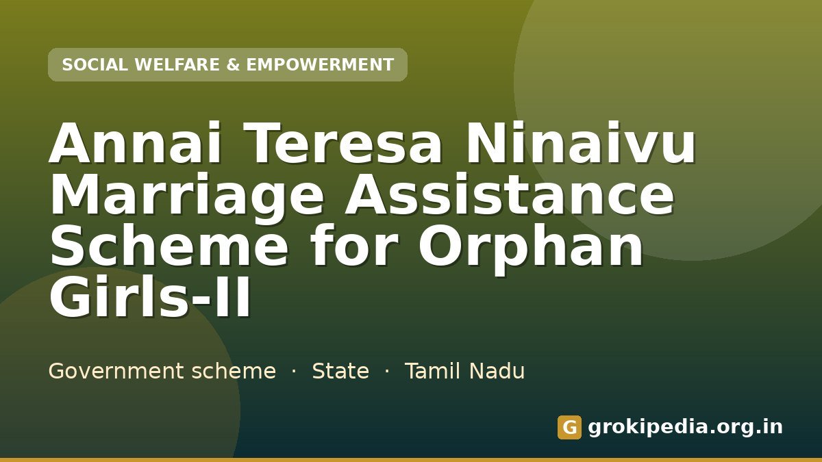 Annai Teresa Ninaivu Marriage Assistance Scheme for Orphan Girls-II