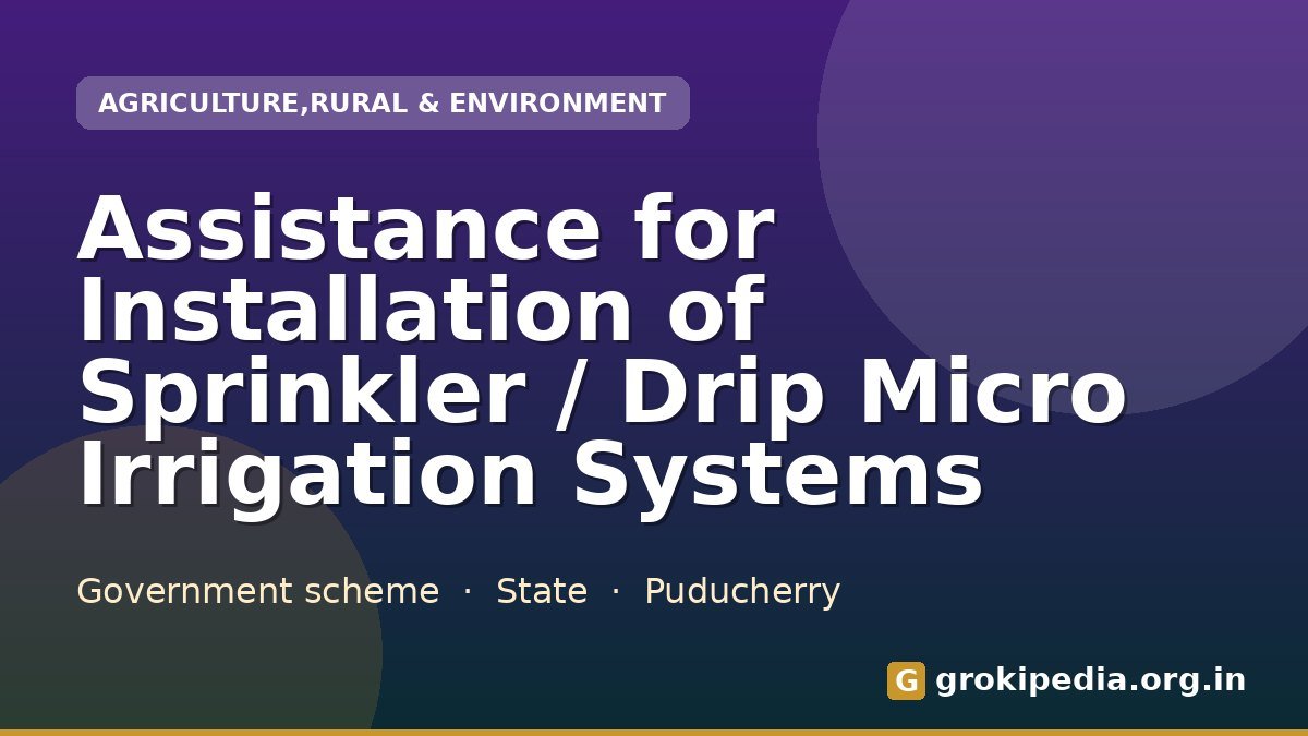 Assistance for Installation of Sprinkler / Drip Micro Irrigation Systems