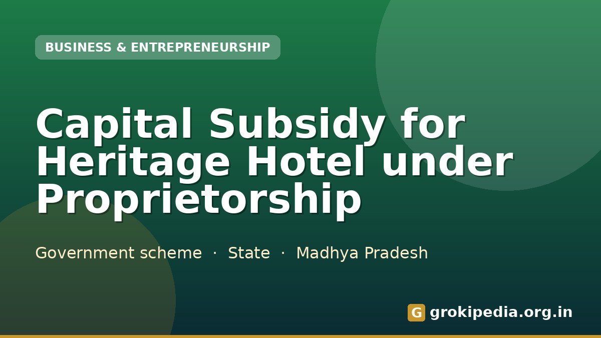 Capital Subsidy for Heritage Hotel under Proprietorship