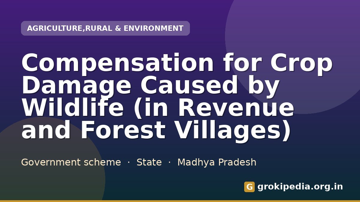Compensation for Crop Damage Caused by Wildlife (in Revenue and Forest Villages)