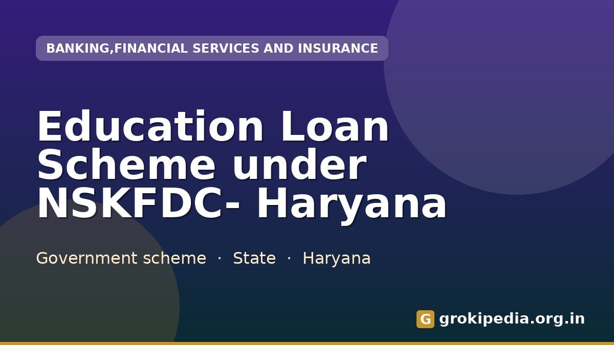 Education Loan Scheme under NSKFDC- Haryana