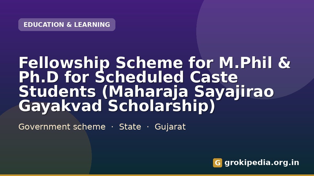 Fellowship Scheme for M.Phil & Ph.D for Scheduled Caste Students (Maharaja Sayajirao Gayakvad Scholarship)