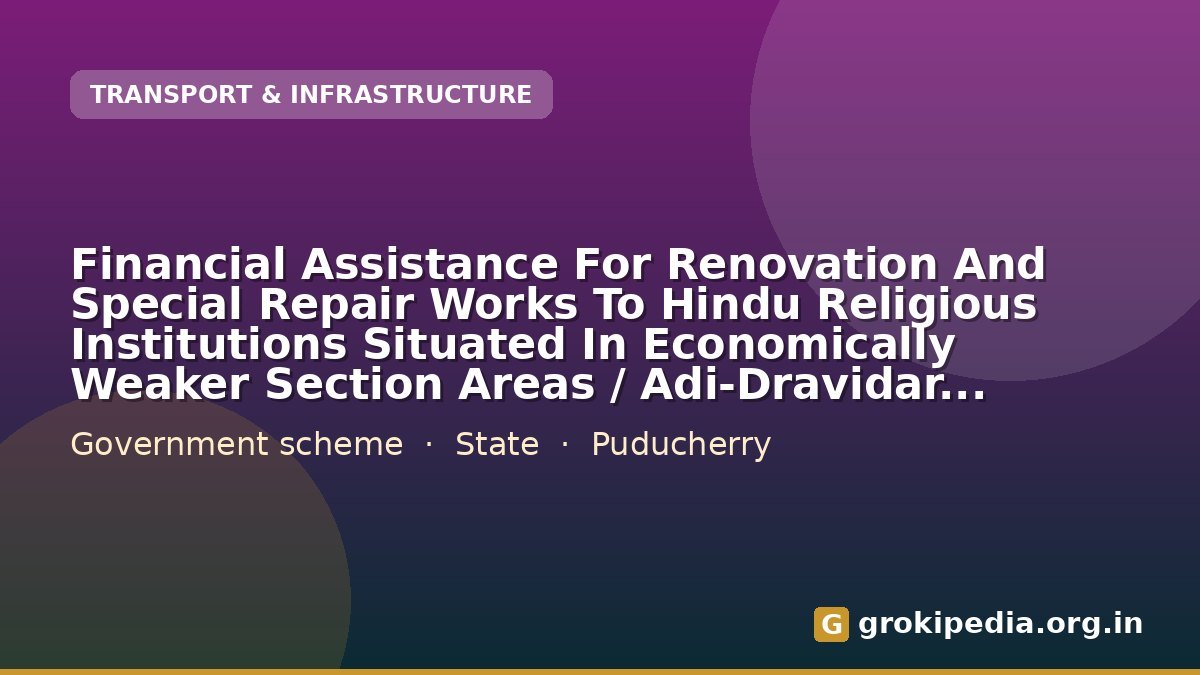 Financial Assistance For Renovation And Special Repair Works To Hindu Religious Institutions Situated In Economically Weaker Section Areas / Adi-Dravidar Colonies