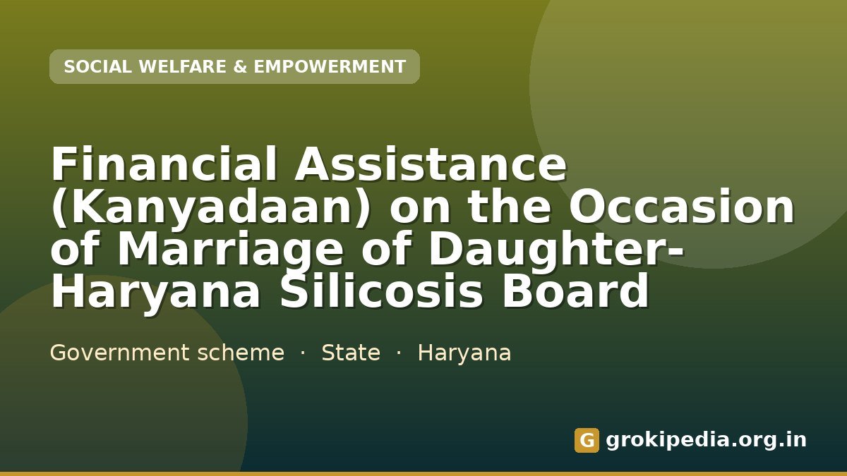 Financial Assistance (Kanyadaan) on the Occasion of Marriage of Daughter- Haryana Silicosis Board