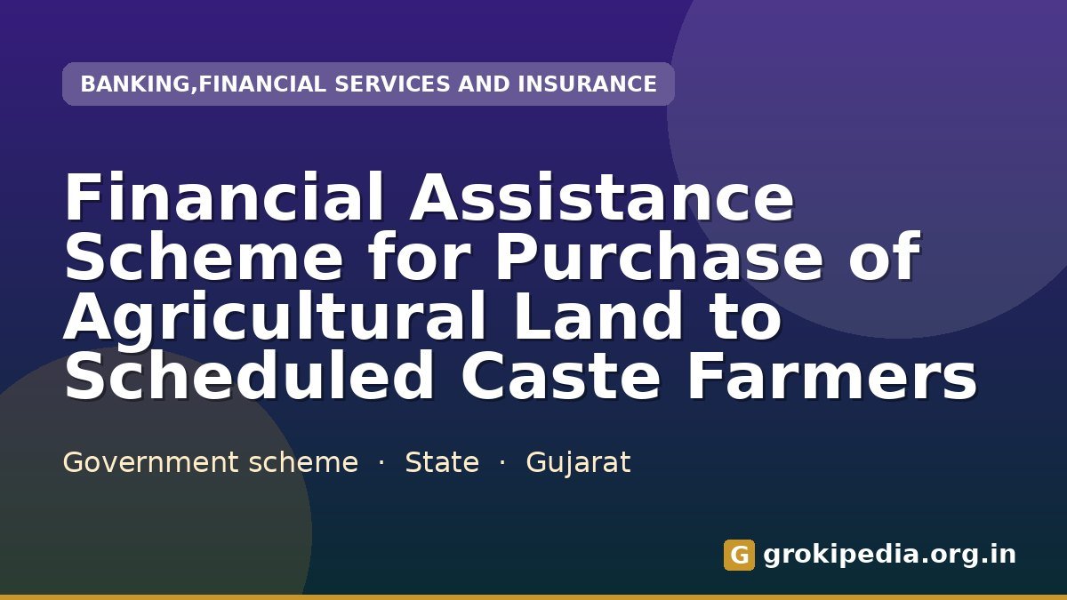 Financial Assistance Scheme for Purchase of Agricultural Land to Scheduled Caste Farmers
