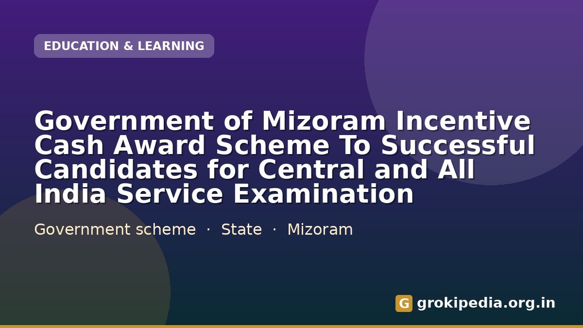Government of Mizoram Incentive Cash Award Scheme To Successful Candidates for Central and All India Service Examination