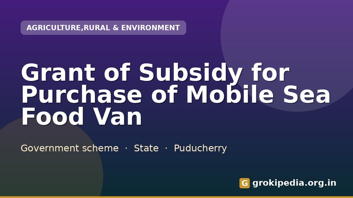 Grant of Subsidy for Purchase of Mobile Sea Food Van