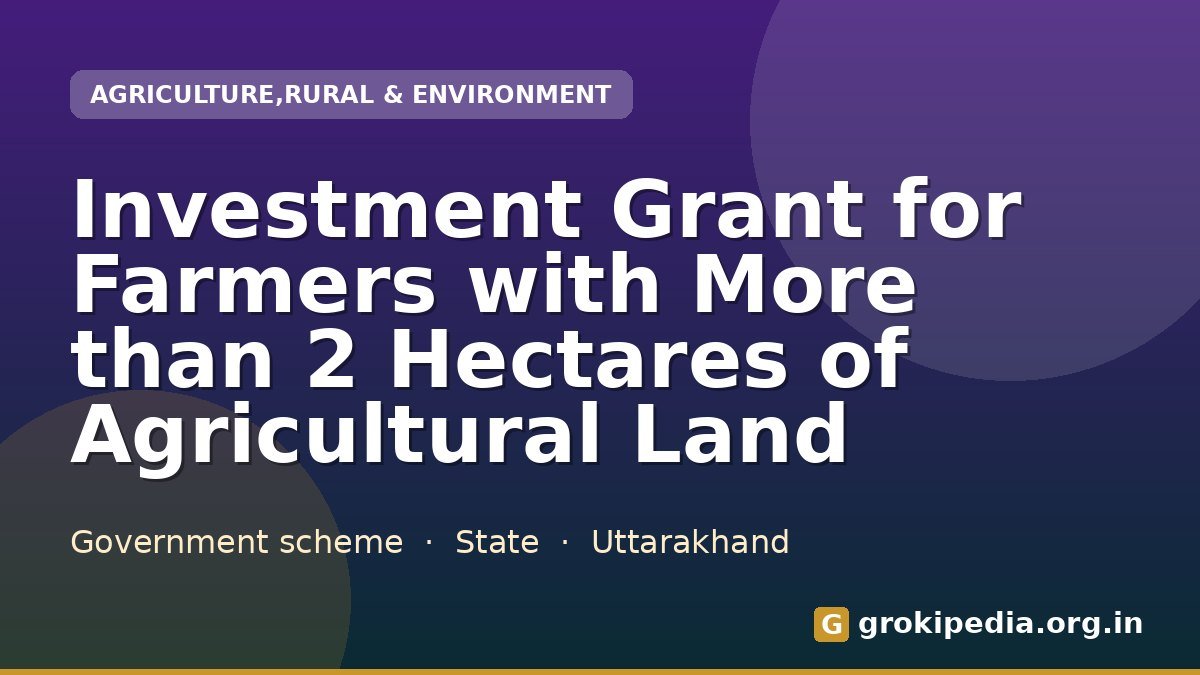 Investment Grant for Farmers with More than 2 Hectares of Agricultural Land