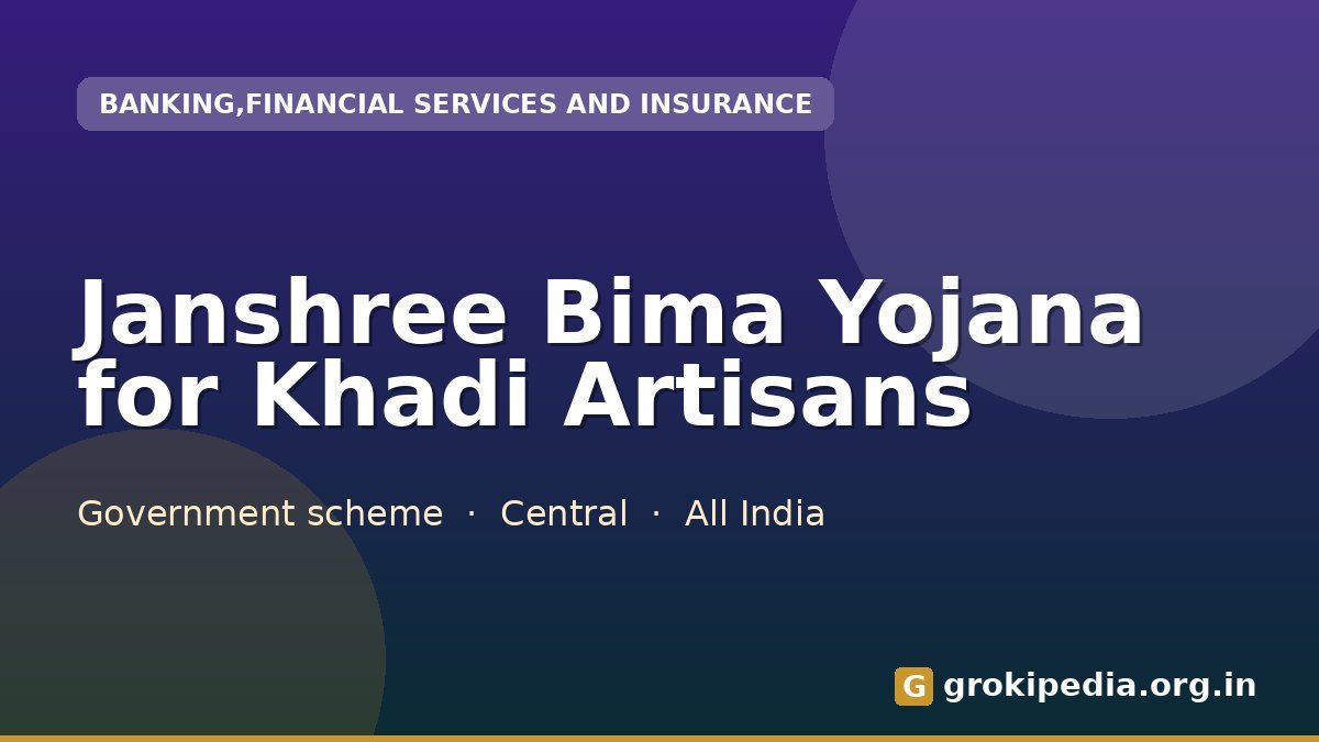 Janshree Bima Yojana for Khadi Artisans