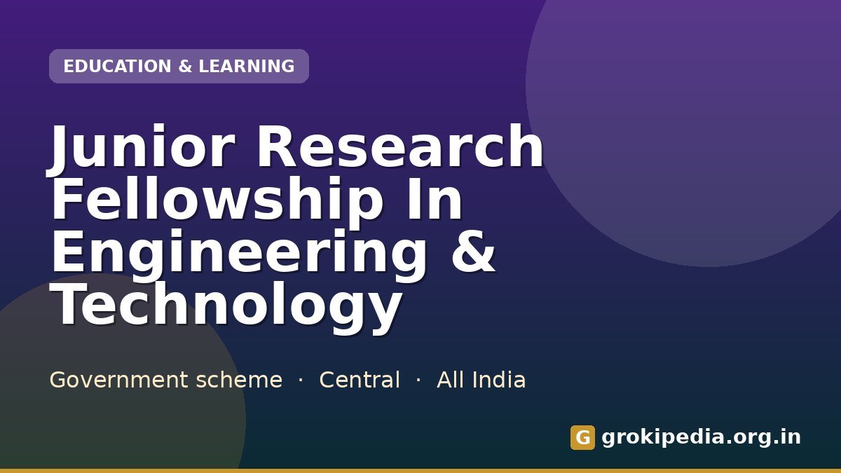Junior Research Fellowship In Engineering & Technology