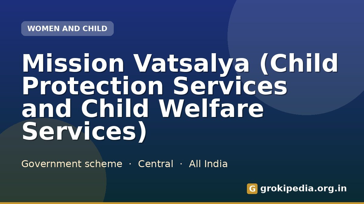Mission Vatsalya (Child Protection Services and Child Welfare Services)