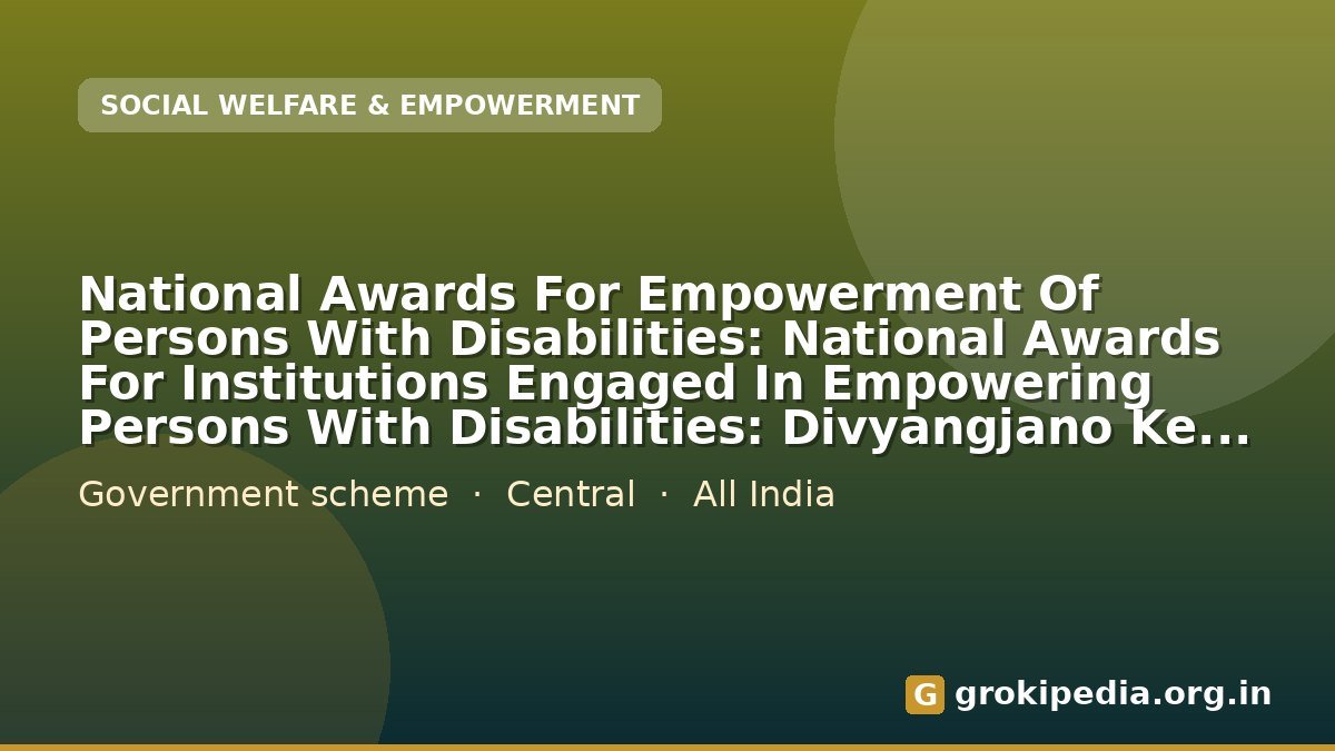 National Awards For Empowerment Of Persons With Disabilities: National Awards For Institutions Engaged In Empowering Persons With Disabilities: Divyangjano Ke Liye Sarvshrestha Placement Agency