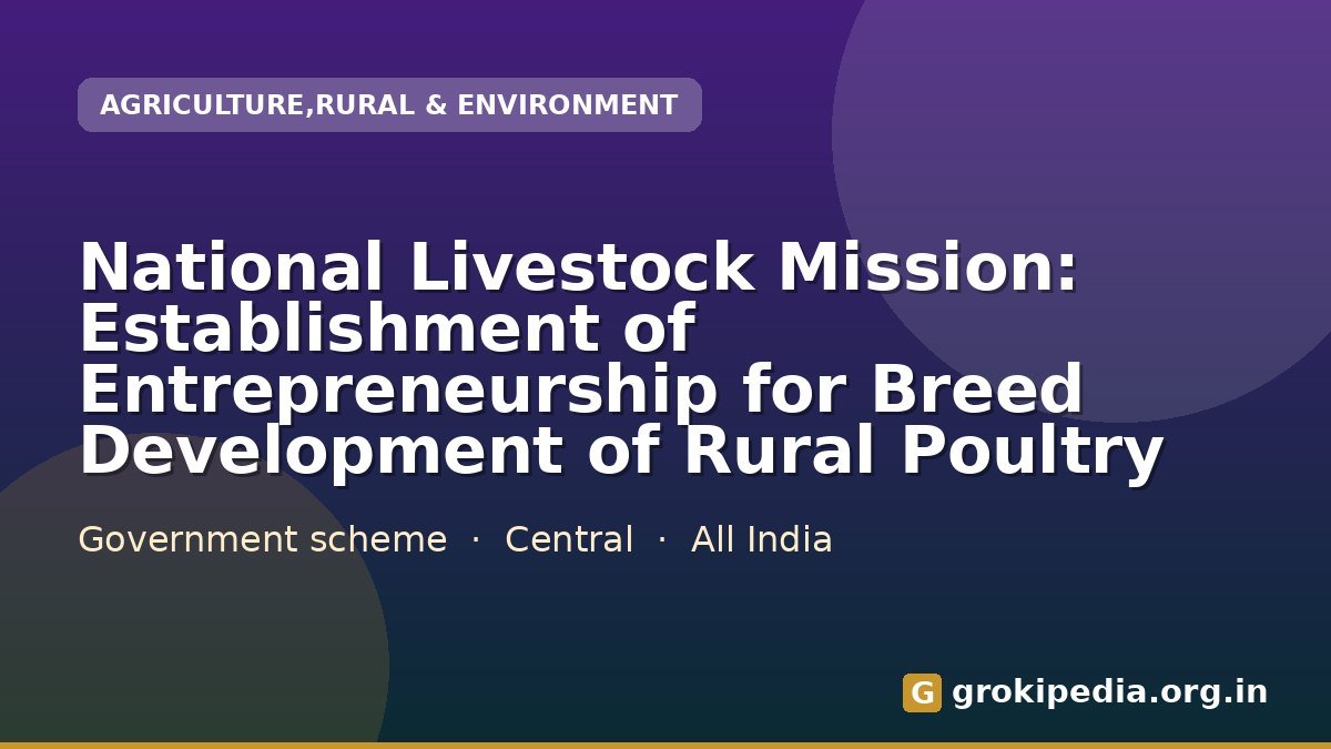 National Livestock Mission: Establishment of Entrepreneurship for Breed Development of Rural Poultry