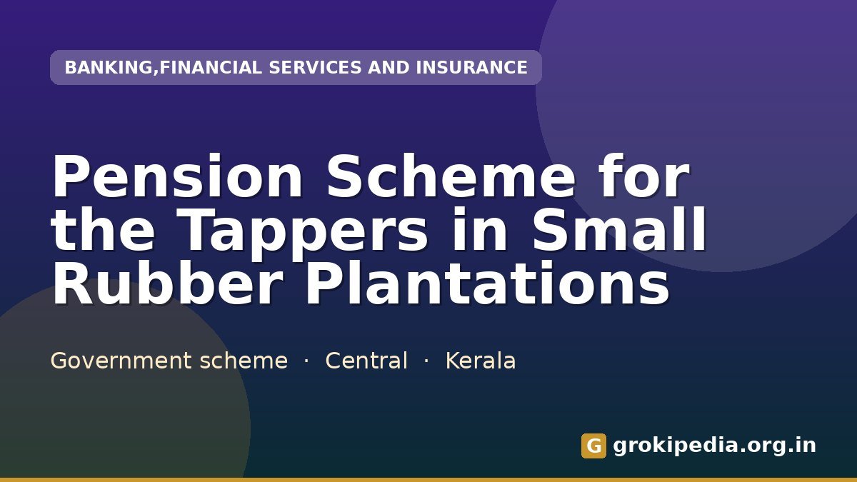 Pension Scheme for the Tappers in Small Rubber Plantations