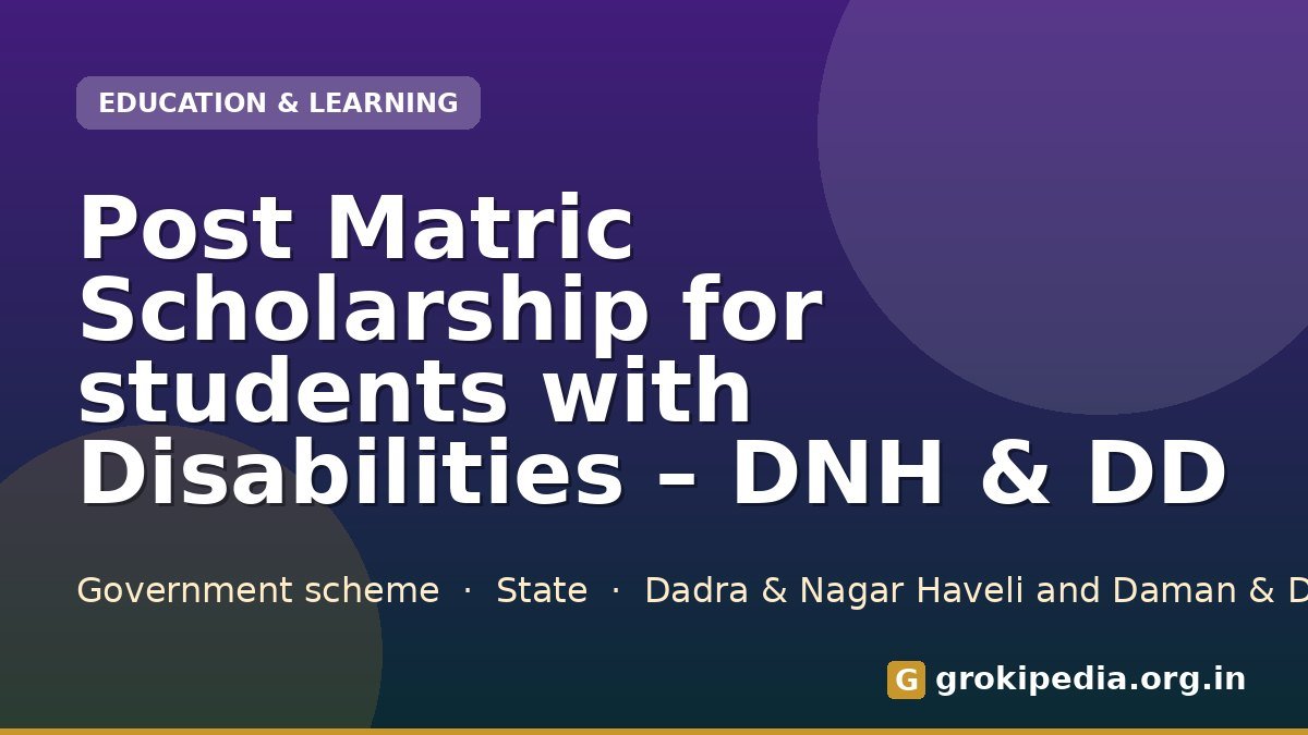 Post Matric Scholarship for students with Disabilities – DNH & DD