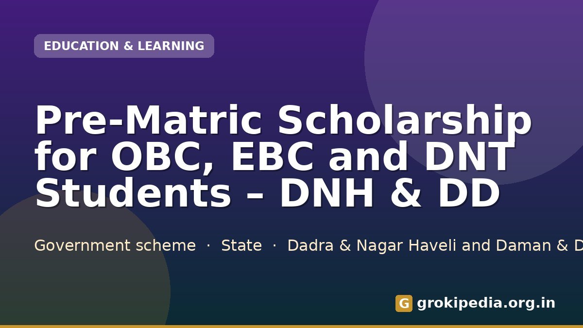 Pre-Matric Scholarship for OBC, EBC and DNT Students – DNH & DD