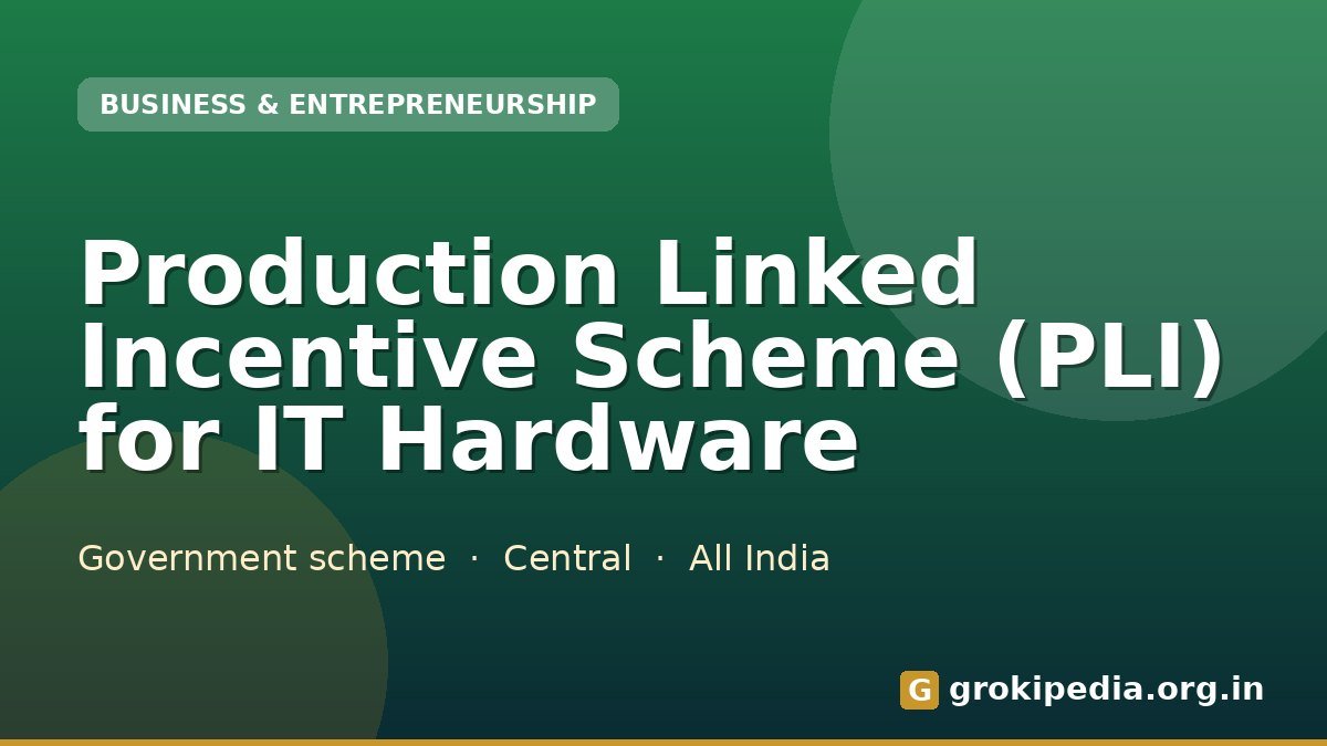 Production Linked Incentive Scheme (PLI) for IT Hardware