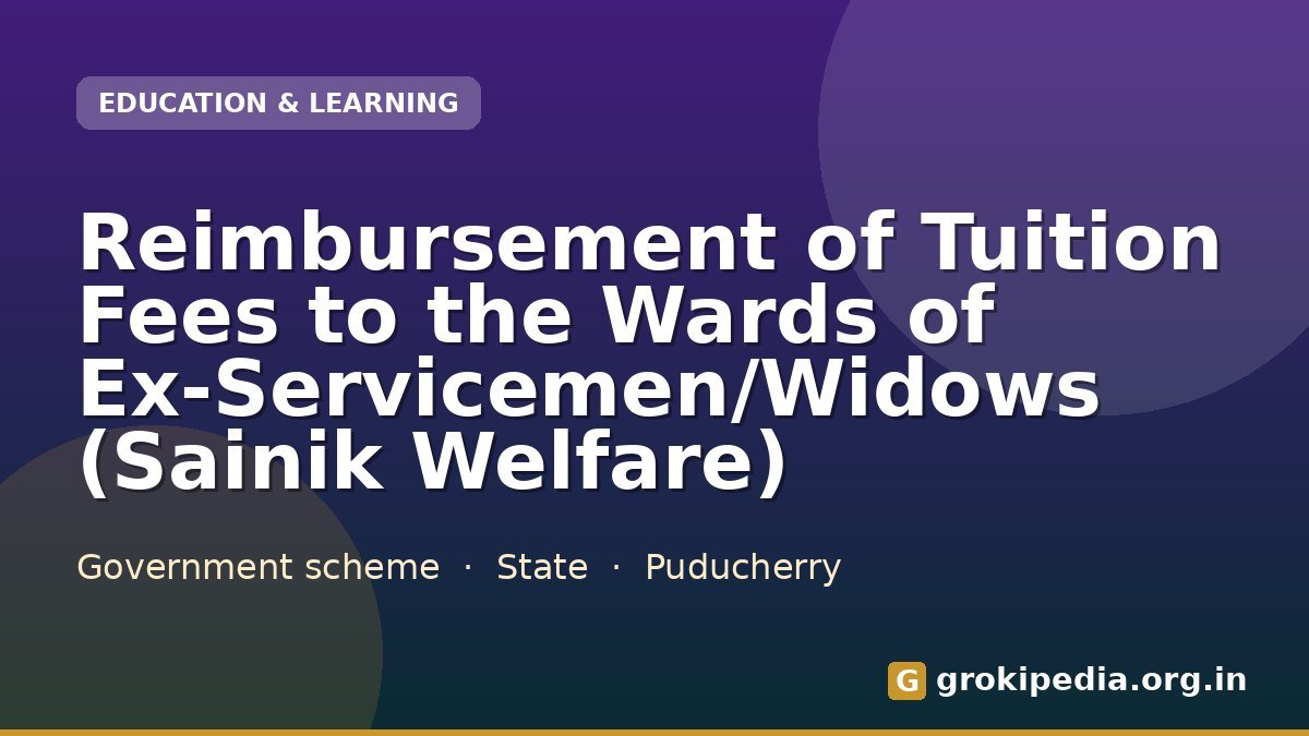 Reimbursement of Tuition Fees to the Wards of Ex-Servicemen/Widows (Sainik Welfare)