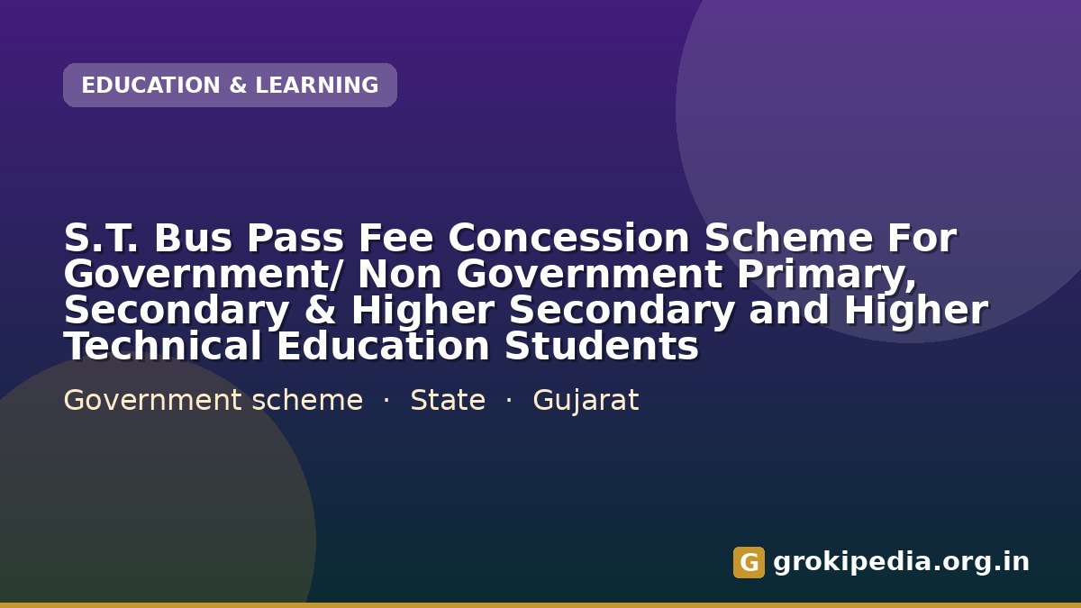S.T. Bus Pass Fee Concession Scheme For Government/ Non Government Primary, Secondary & Higher Secondary and Higher Technical Education Students
