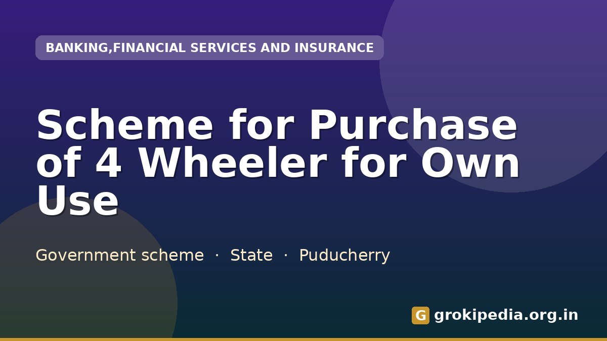 Scheme for Purchase of 4 Wheeler for Own Use