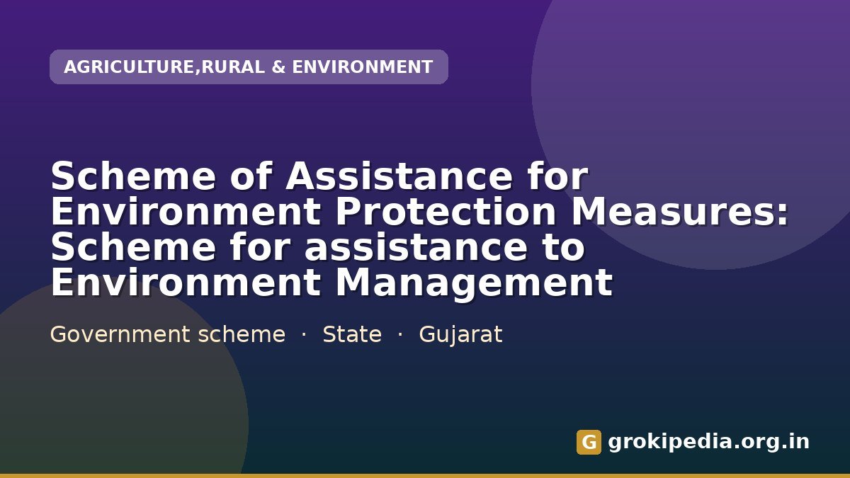 Scheme of Assistance for Environment Protection Measures: Scheme for assistance to Environment Management