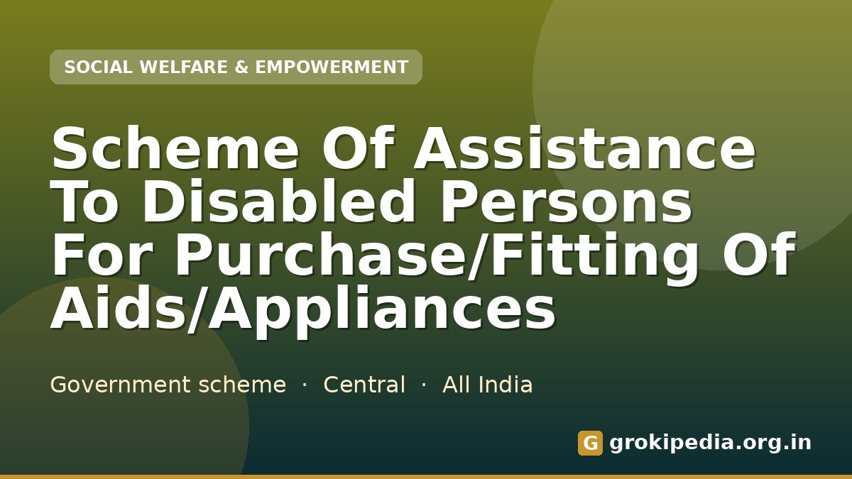 Scheme Of Assistance To Disabled Persons For Purchase/Fitting Of Aids/Appliances