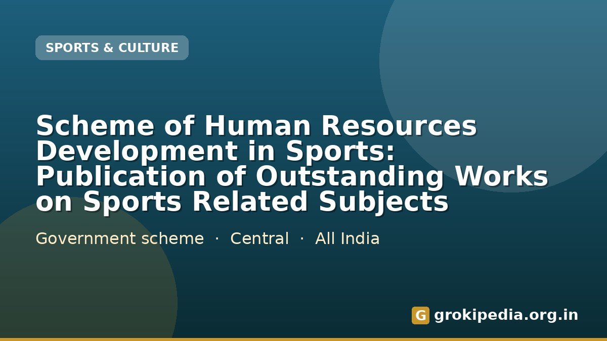 Scheme of Human Resources Development in Sports: Publication of Outstanding Works on Sports Related Subjects