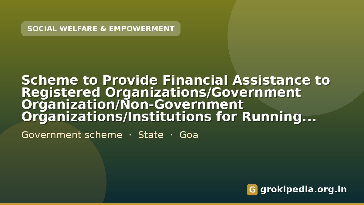 Scheme to Provide Financial Assistance to Registered Organizations/Government Organization/Non-Government Organizations/Institutions for Running Residential Facilities/Half Way Homes for Persons with Disabilities