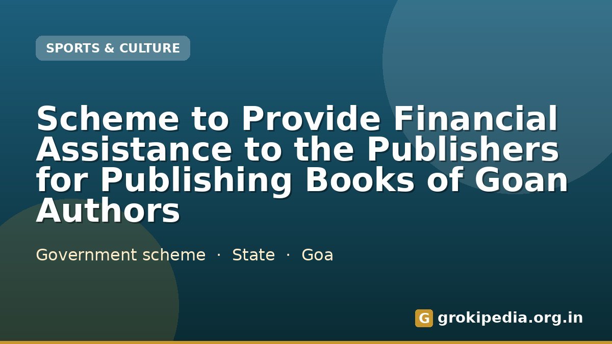 Scheme to Provide Financial Assistance to the Publishers for Publishing Books of Goan Authors