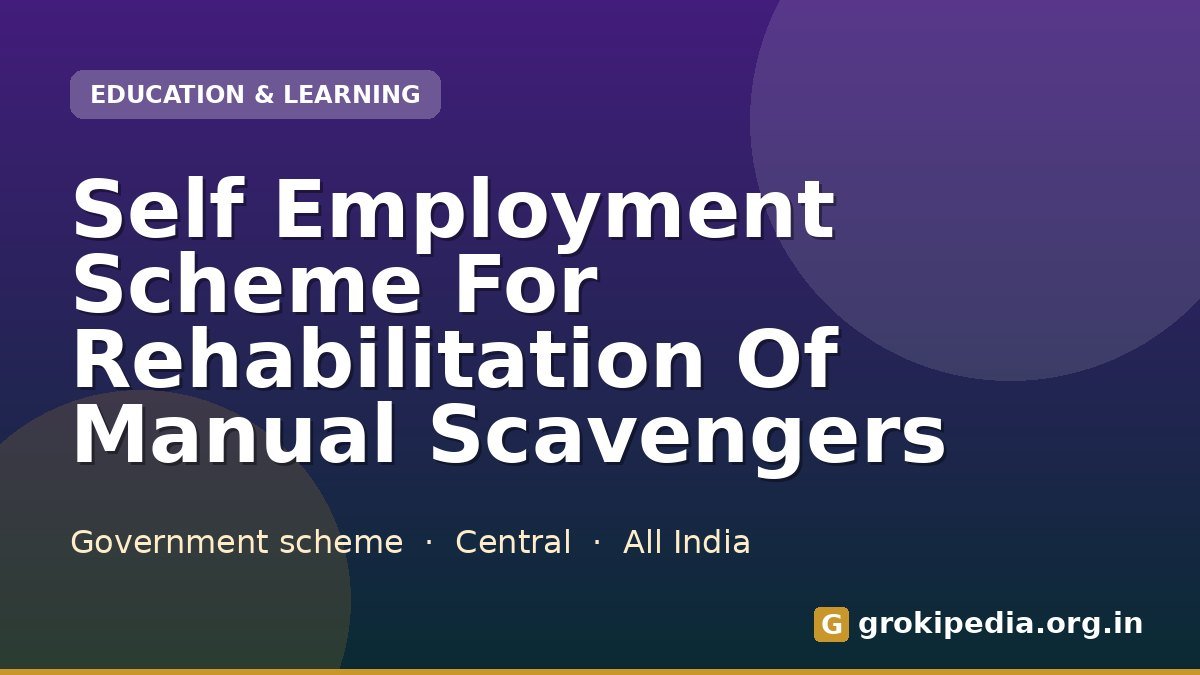 Self Employment Scheme For Rehabilitation Of Manual Scavengers