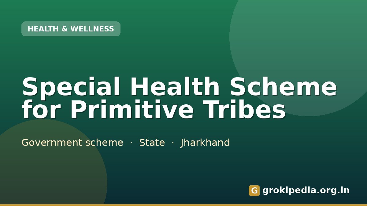 Special Health Scheme for Primitive Tribes