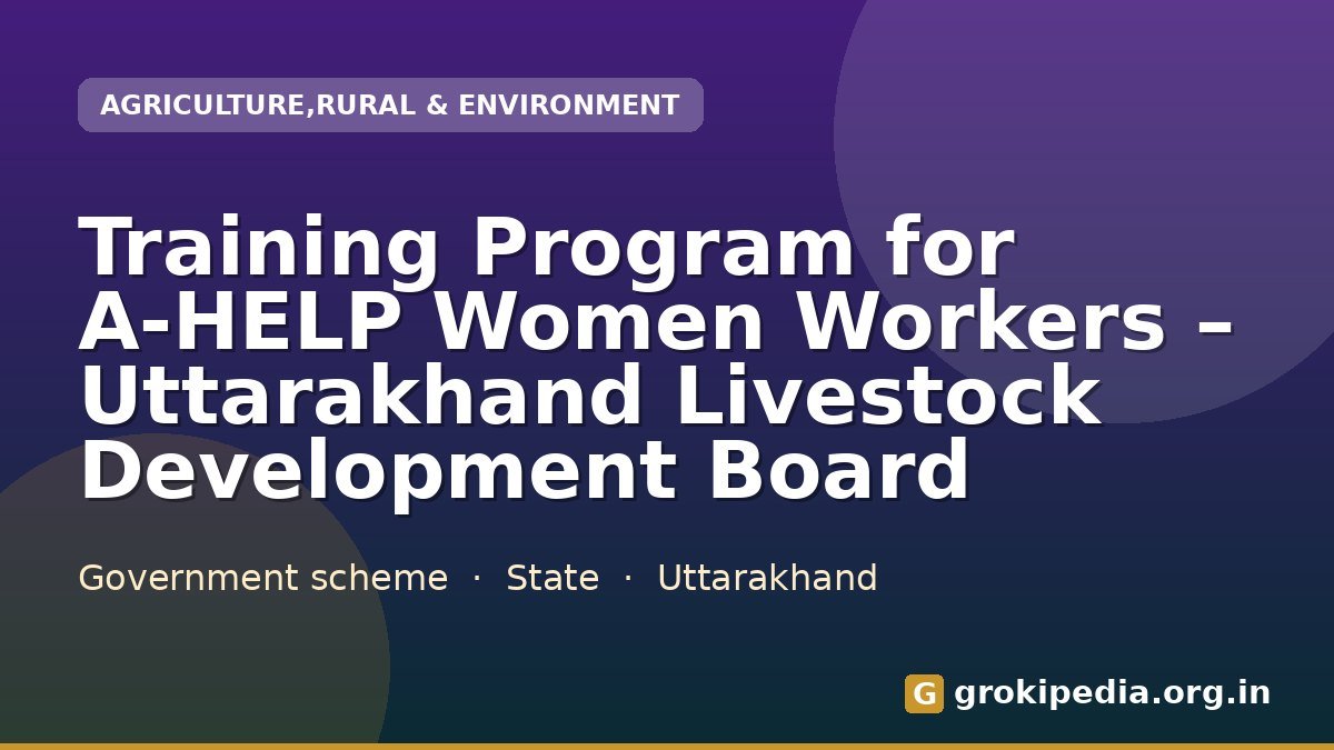 Training Program for A-HELP Women Workers – Uttarakhand Livestock Development Board