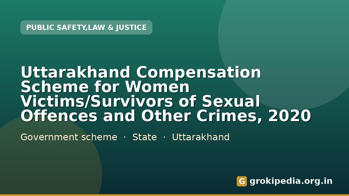 Uttarakhand Compensation Scheme for Women Victims/Survivors of Sexual Offences and Other Crimes, 2020