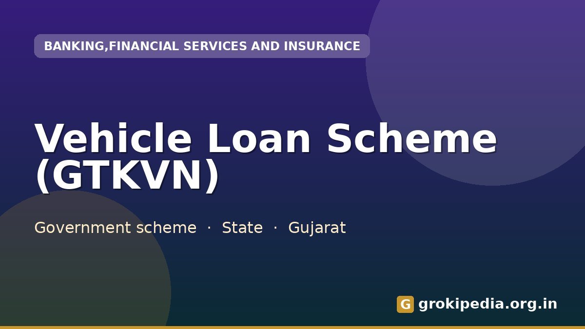 Vehicle Loan Scheme (GTKVN)