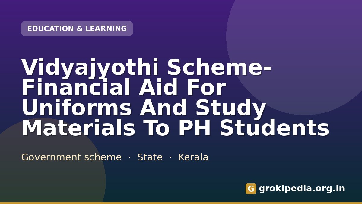 Vidyajyothi Scheme- Financial Aid For Uniforms And Study Materials To PH Students