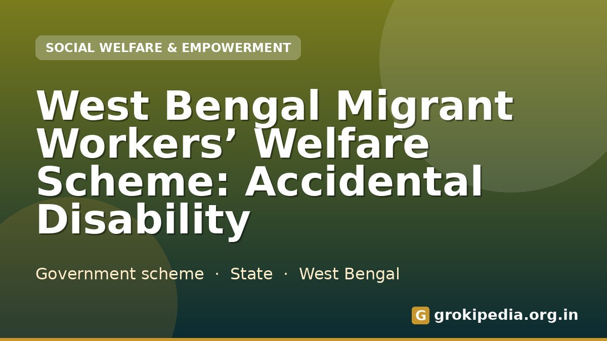 West Bengal Migrant Workers’ Welfare Scheme: Accidental Disability