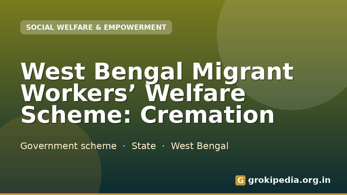 West Bengal Migrant Workers’ Welfare Scheme: Cremation